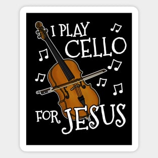 I Play Cello For Jesus Cellist Church Musician Magnet